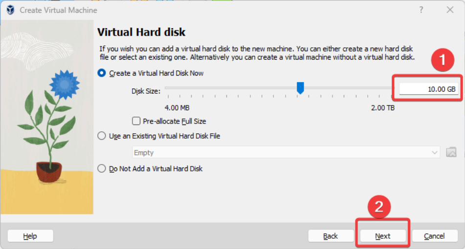 Visual showing Create a new virtual hard disk for the VM and allocate an good size for it (10GB is plenty):